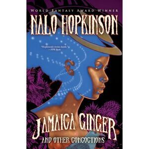 Jamaica Ginger and Other Concoctions -- Nalo Hopkinson